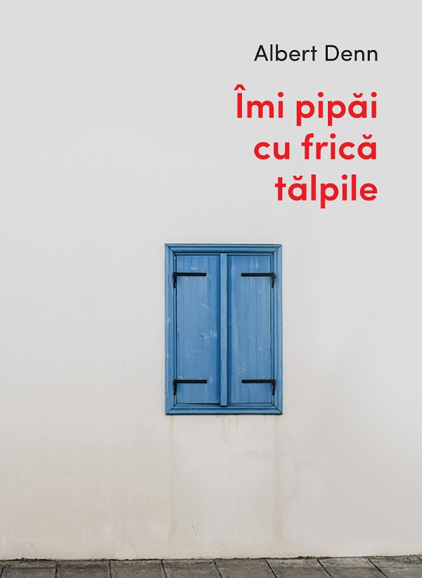 Îmi pipăi cu frică tălpile - Albert Denn