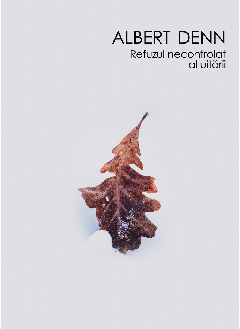 Refuzul necontrolat al uitării - Albert Denn